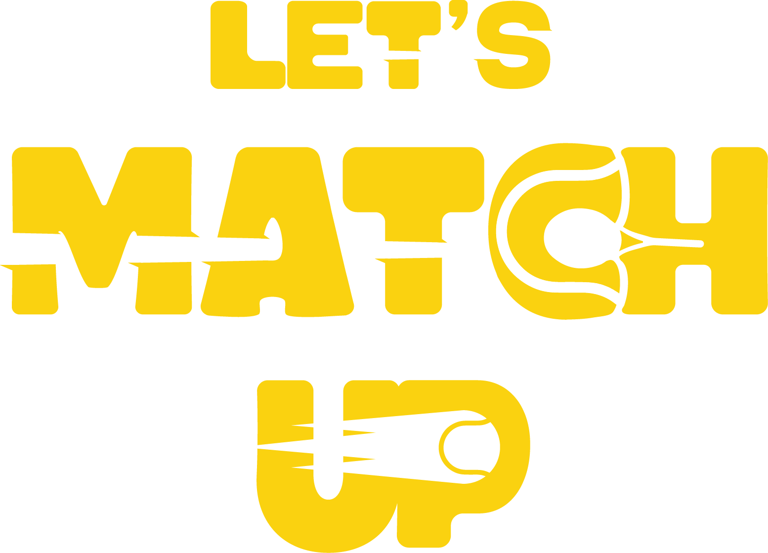 Let’s MatchUp